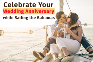 Sailing in Bahamas, Wedding Anniversary Charters Bahamas