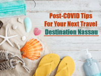 Post-COVID Tips For Your Next Travel Destination Nassau